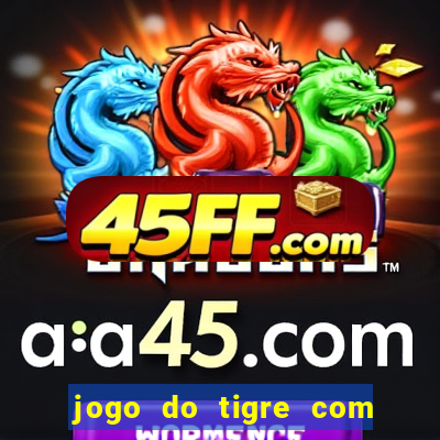 jogo do tigre com 5 reais